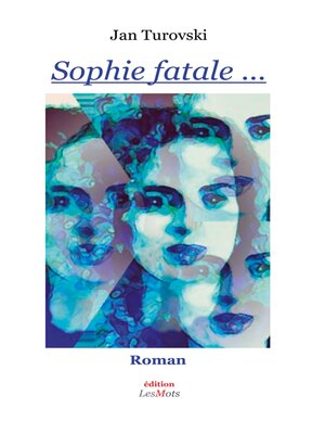 cover image of Sophie fatale ...